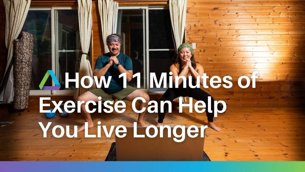 How 11 Minutes of Exercise Can Help You Live Longer